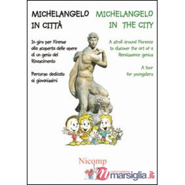 Michelangelo in città. Ediz. italiana e inglese