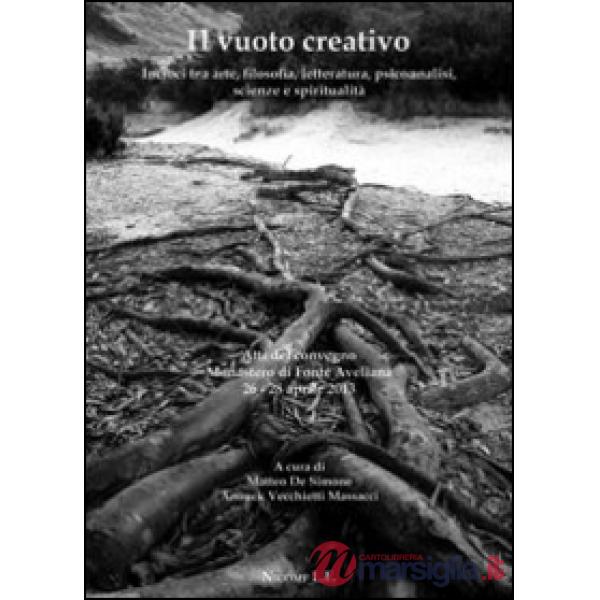Vuoto creativo. Incroci tra arte, filosofia, letteratura, psicoanalisi, scienze 