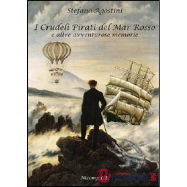 Crudeli pirati del Mar Rosso e altre avventurose memorie (I)