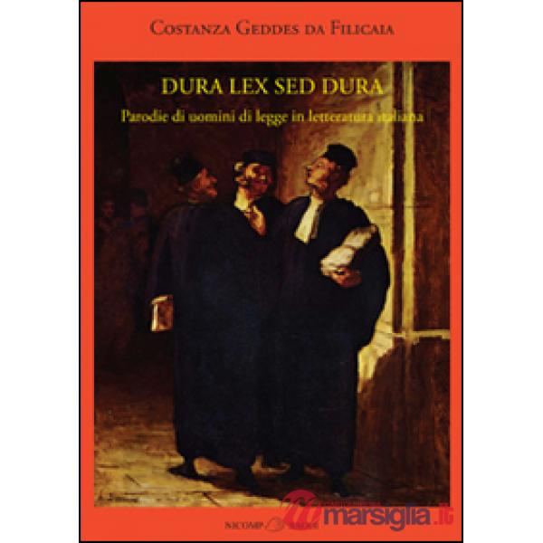 Dura lex sed dura. Parodie di uomini di legge in letteratura italiana