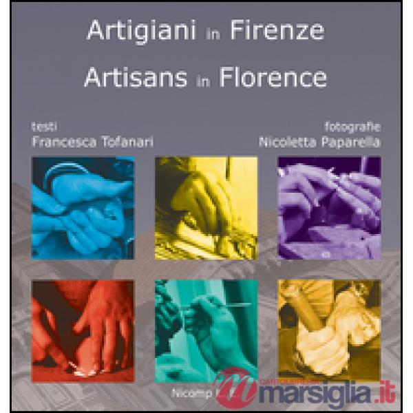 Artigiani in Firenze-Artisans in Florence. Ediz. bilingue