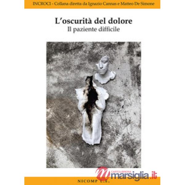 Oscurità del dolore. Il paziente difficile (L')