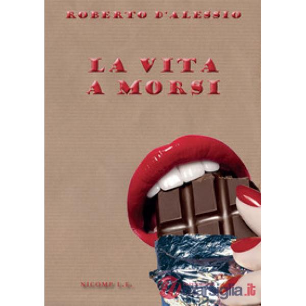 Vita a morsi (La)