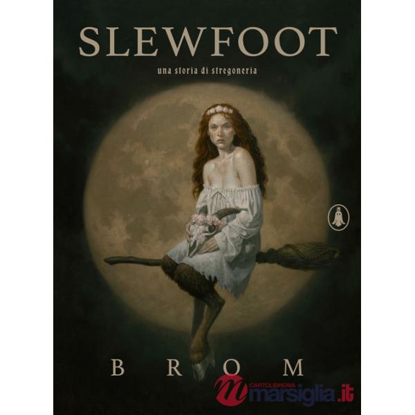 Slewfoot. Una storia di stregoneria. Ediz. illustrata