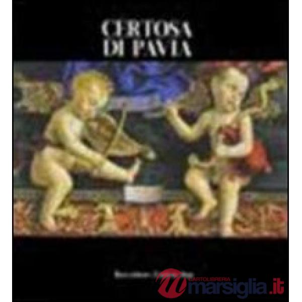 Certosa di Pavia. Ediz. a colori