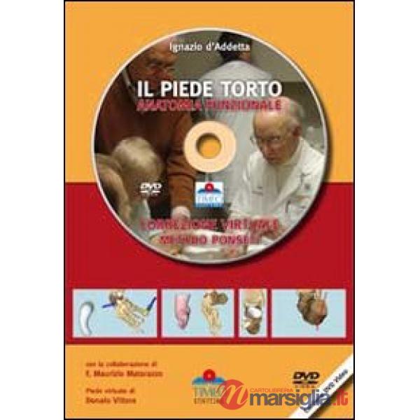 Il piede torto anatomia funzionale. Correzione virtuale. Metodo Ponseti