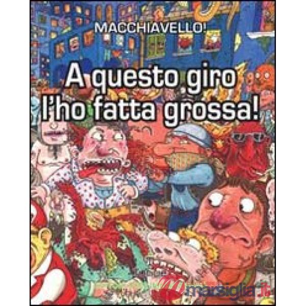 A questo giro l'ho fatta grossa