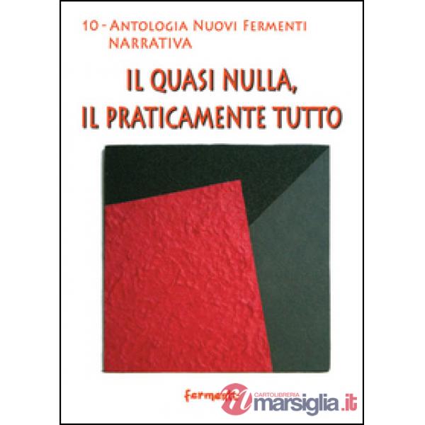 Quasi nulla, il praticamente tutto (Il)