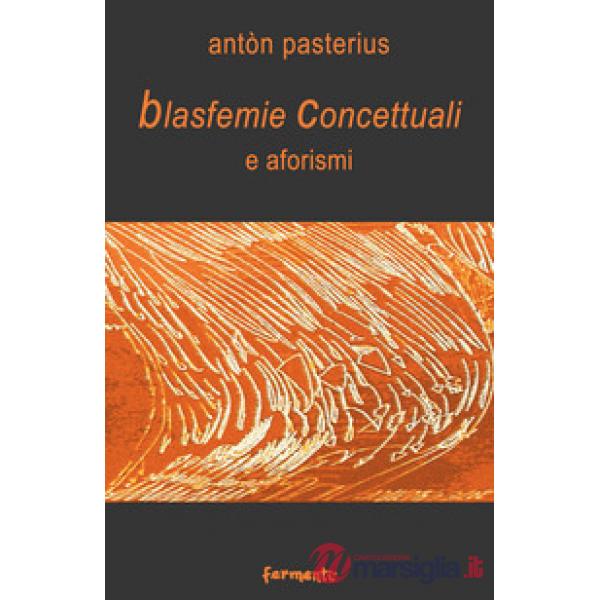 Blasfemie concettuali e aforismi