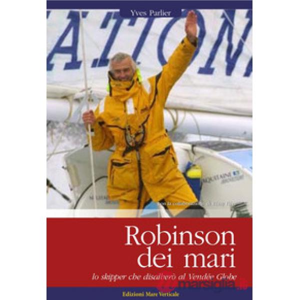 Robinson dei mari. Lo skipper che disalberò al Vendée Globe