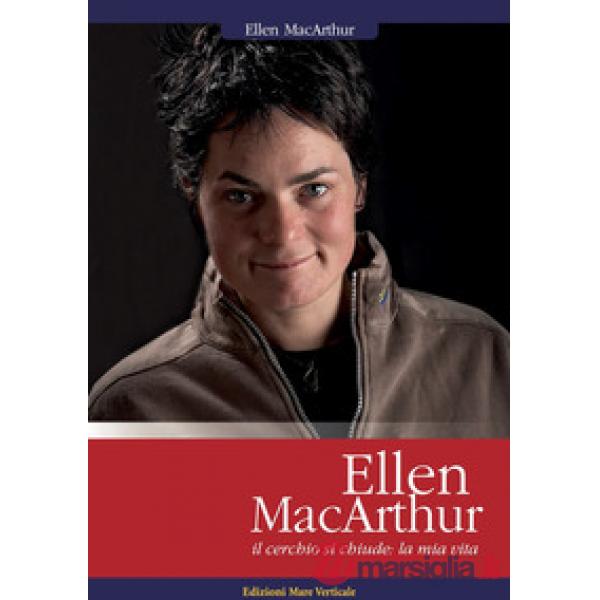 Ellen MacArthur. Il cerchio si chiude: la mia vita