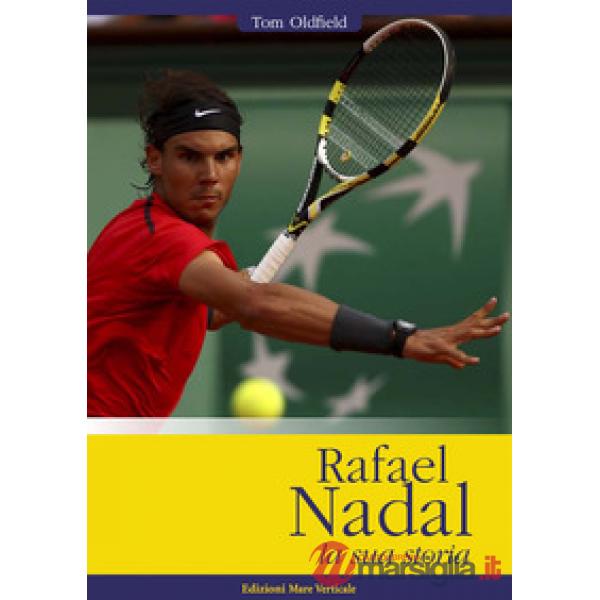 Rafael Nadal. La sua storia