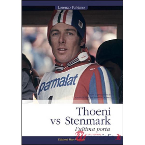 Thoeni vs Stenmark, l'ultima porta
