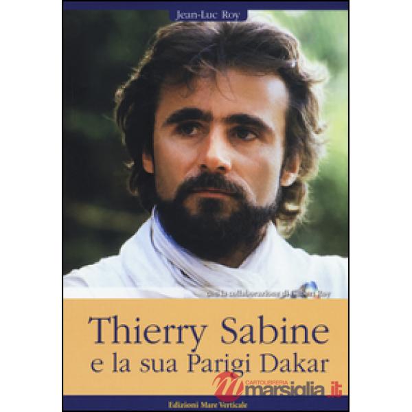 Thierry Sabine e la sua Parigi Dakar