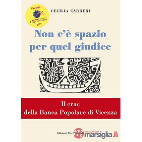 Non c'è spazio per quel giudice. Il crac della Banca Popolare di Vicenza