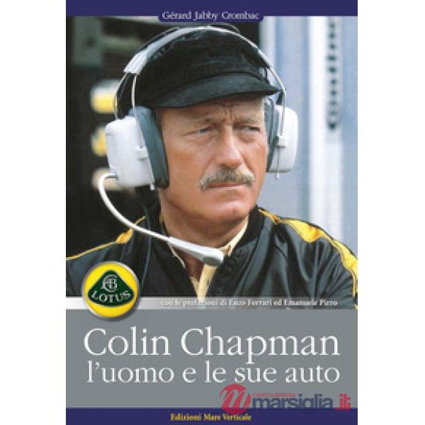 Colin Chapman, l'uomo e le sue auto