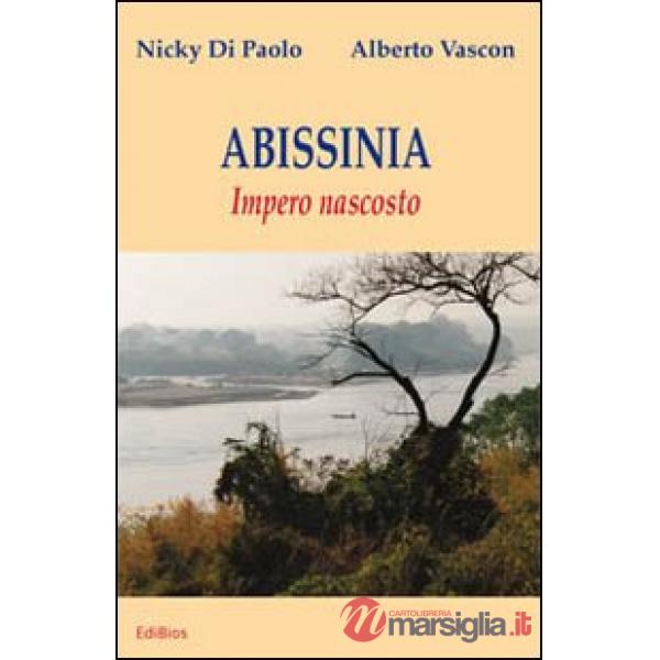 Abissinia. Impero nascosto