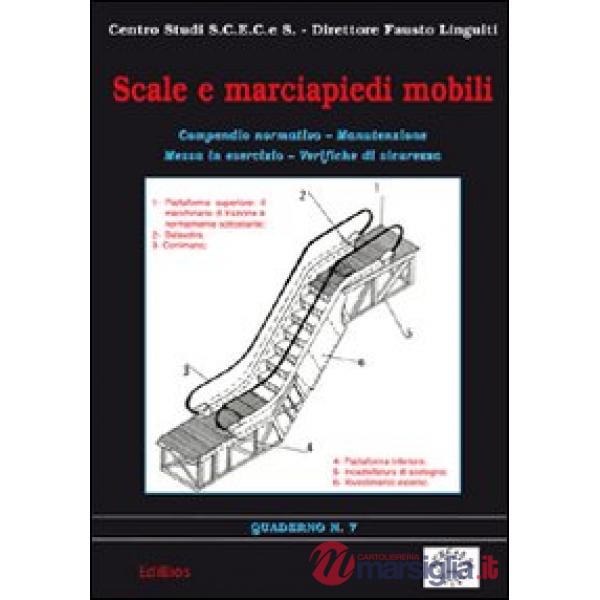 Scale e marciapiedi mobili. Compendio normativo, manutenzione, messa in esercizio, verifiche di sicurezza