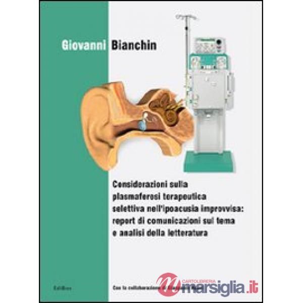 Considerazioni sulla plasmaferesi terapeutica selettiva nell'ipoacusia improvvisa: report di comunicazione sul tema e analisi de