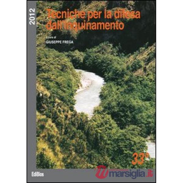 Tecniche per la difesa dall'inquinamento. Atti del 33º Corso di aggiornamento