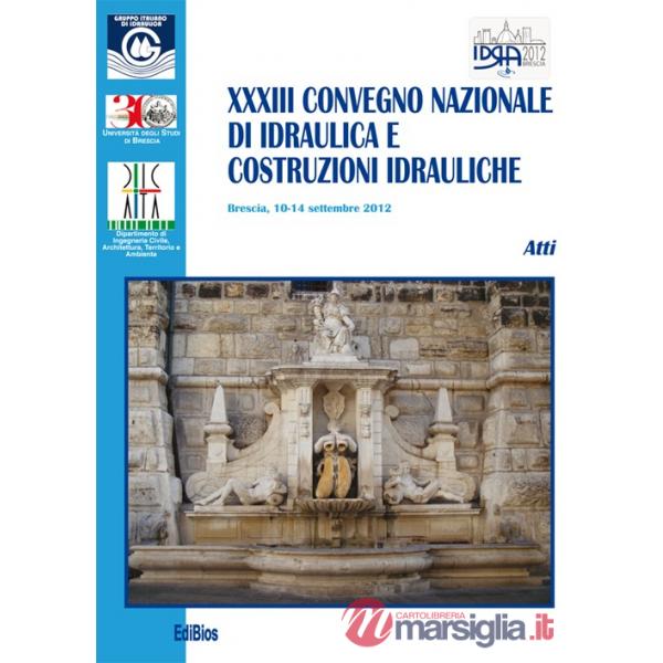 XXXIII Convegno nazionale di idraulica e costruzioni idrauliche. Con CD-ROM