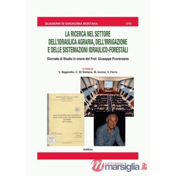 La ricerca nel settore dell'idraulica agraria, dell'irrigazione e delle sistemazioni idraulico-forestali. Giornate di studio in 