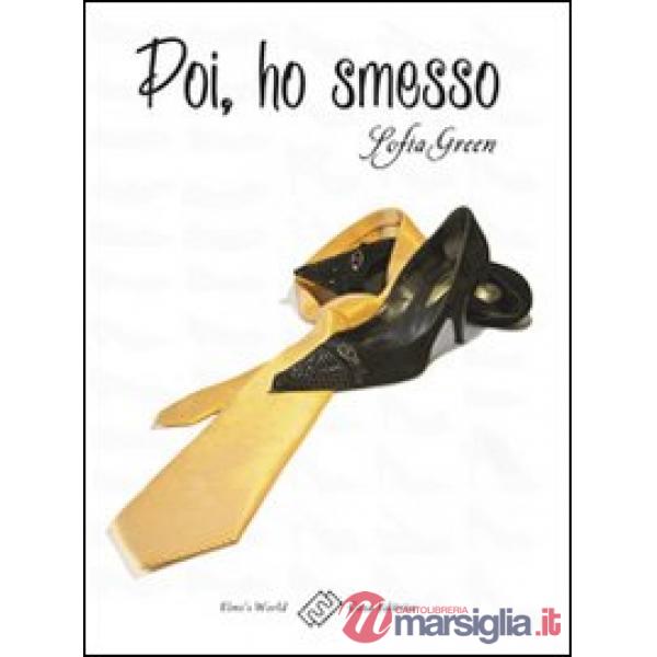 Poi, ho smesso
