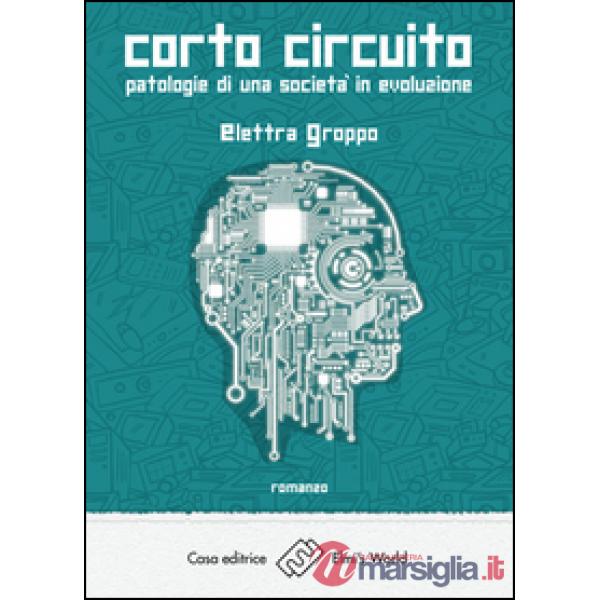 Corto circuito. Patologie di una società in evoluzione