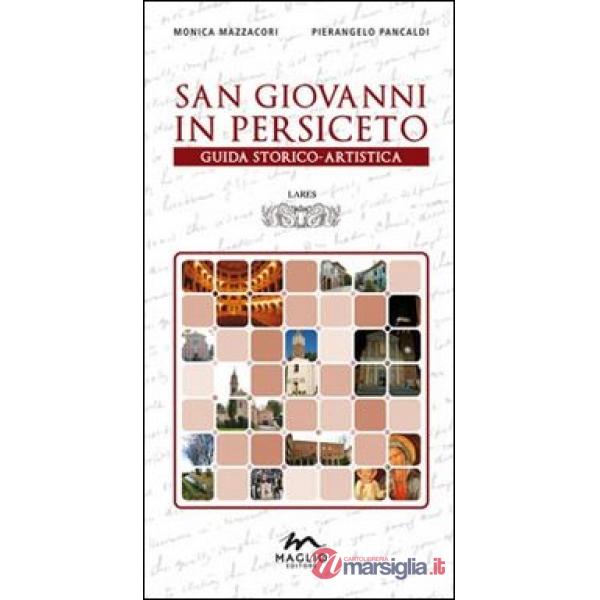 San Giovanni in Persiceto. Guida storico-artistica