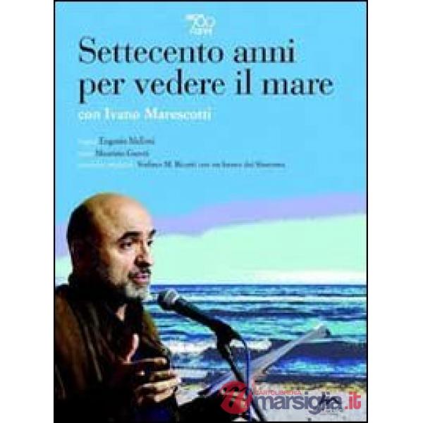 Settecento anni per vedere il mare. Con DVD