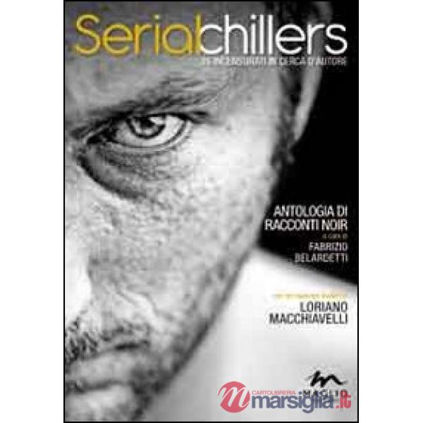 Serial Chillers. 25 incensurati in cerca d'autore