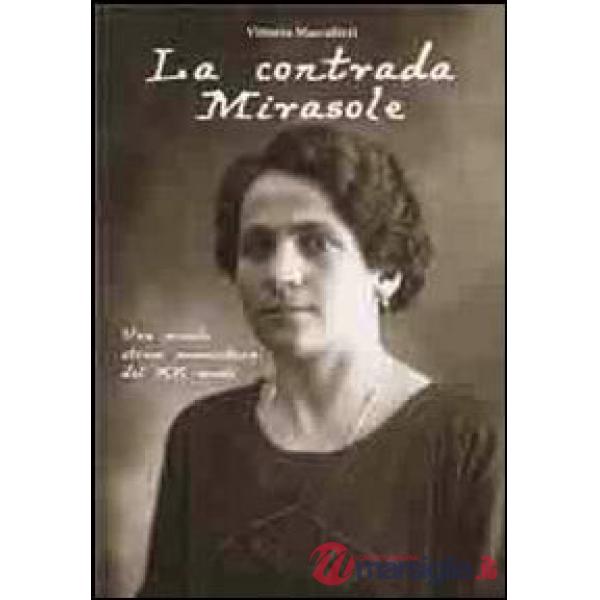 Contrada Mirasole. Una piccola storia persicetana del XX secolo (La)
