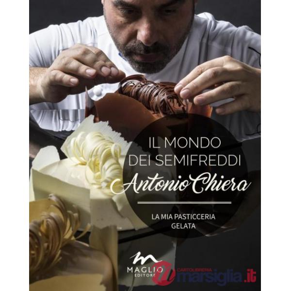 Mondo dei semifreddi. La mia pasticceria gelata. Ediz. italiana e inglese (Il)