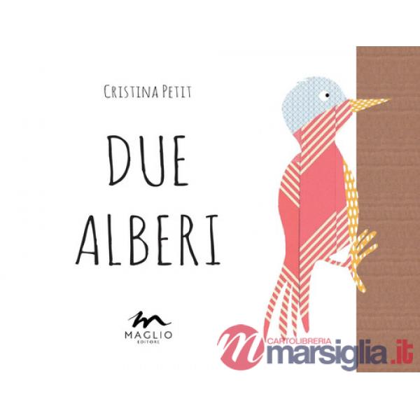 Due alberi. Ediz. illustrata