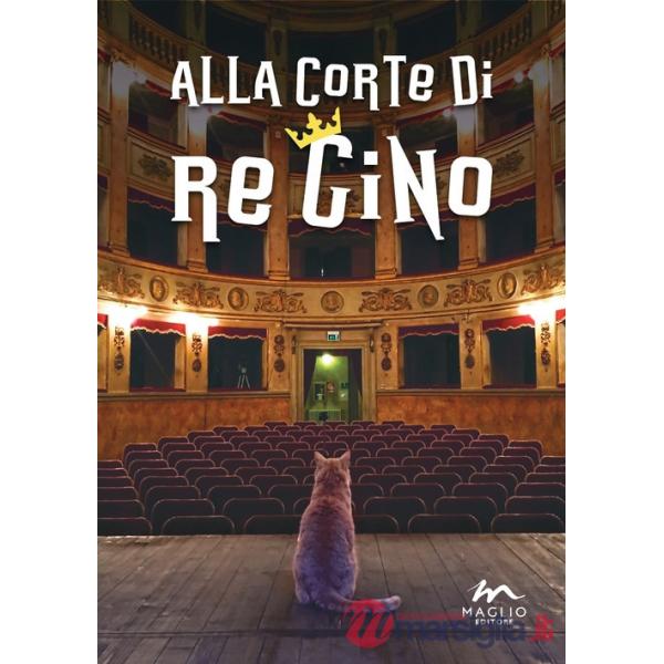 Alla corte di Re Gino. Ediz. illustrata