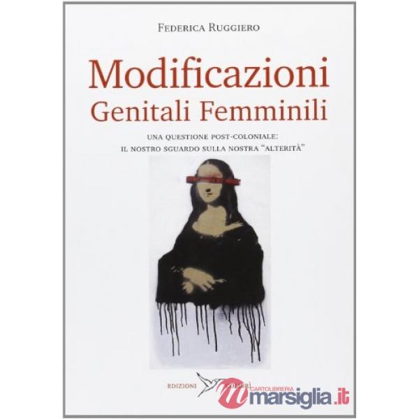 Modificazioni genitali femminili. Una questione post-coloniale: il nostro sguardo sulla nostra «alterità»