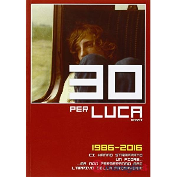 30 per Luca Rossi (1986-2016)
