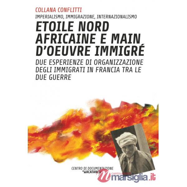 Étoile nord africaine e main d'oeuvre immigrè. Due esperienze di organizzazione degli immigrati in Francia tra le due guerre