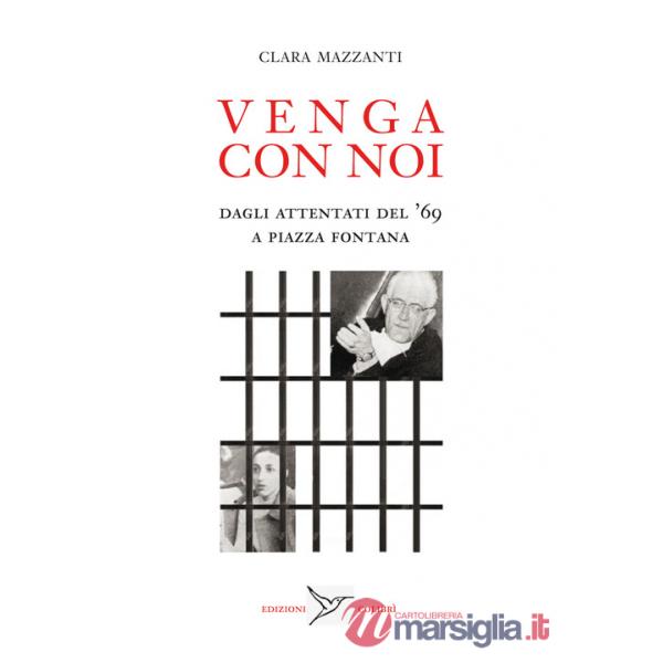 Venga con noi. Dagli attentati del '69 a piazza Fontana