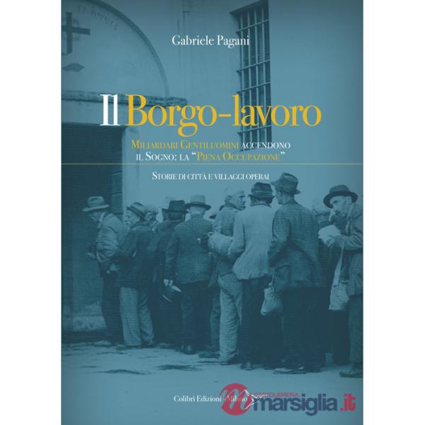 Borgo-lavoro. Miliardari gentiluomini accendono il sogno: la "piena occupazione" (Il)