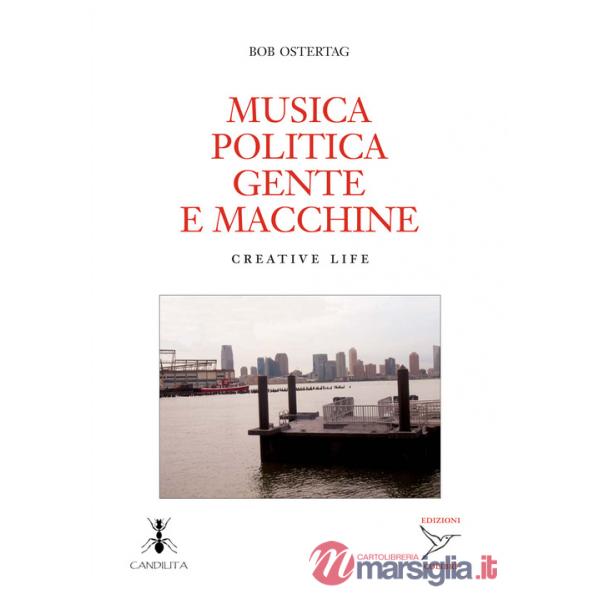 Musica politica gente e macchine. Creative life