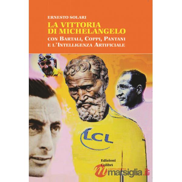 Vittoria di Michelangelo con Bartali, Coppi, Pantani e l'Intelligenza Artificiale (La)