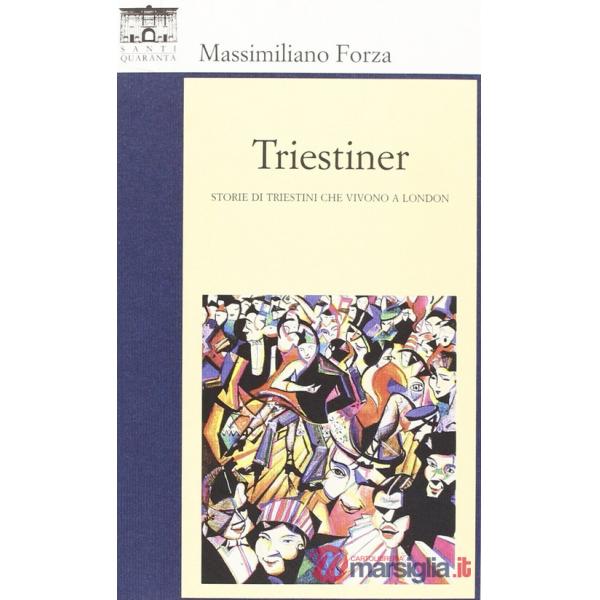 Triestiner. Storie di triestini che vivono a London