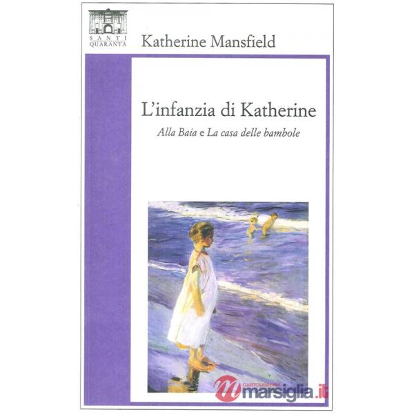 Infanzia di Katherine. «Alla baia» e «La casa delle bambole» (L')