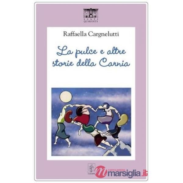 Pulce e altre storie della Carnia (La)