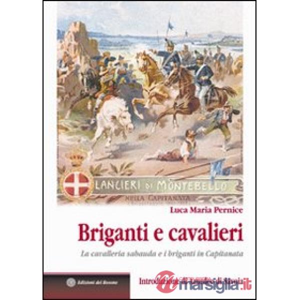 Briganti e cavalieri. La cavalleria sabauda e i briganti in Capitanata