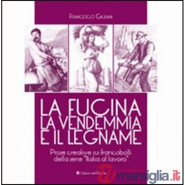 Fucina, la vendemmia e il legname (La)