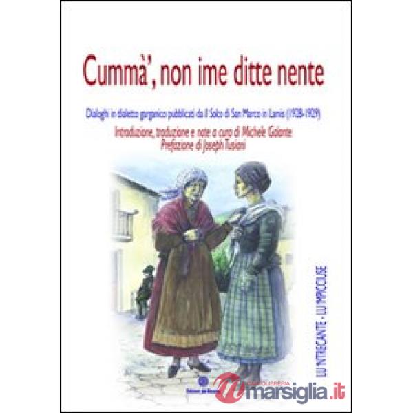 Cummà, non ime ditte nente. Dialoghi in dialetto garganico pubblicati da «Il solco di San Marco in Lamis» (1928-1929)