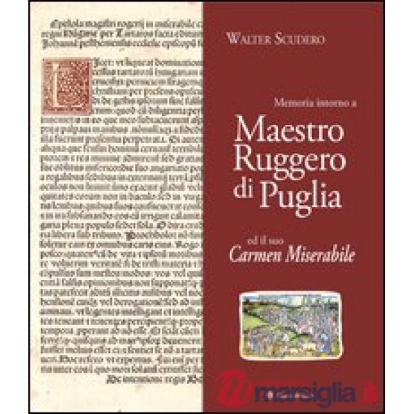 Memoria intorno a maestro Ruggero di Puglia ed il suo Carmen Miserabile