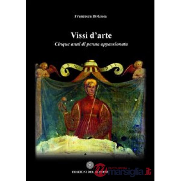 Vissi d'arte. Cinque anni di penna appassionata